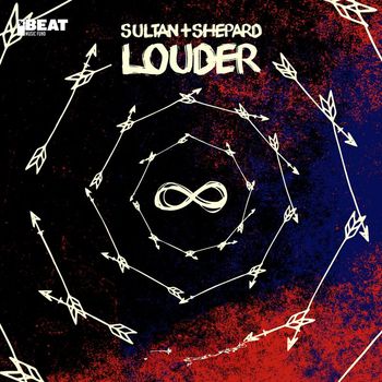 Sultan + Shepard - Louder