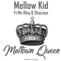 Mellow Kid - Maltown Queen