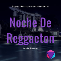 Jesús Garcia - Noche De Reggaeton