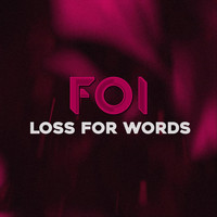Foi - Loss for Words
