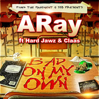 Aray - Bad on My Own (feat. Hard Jawz & Claas) (Explicit)