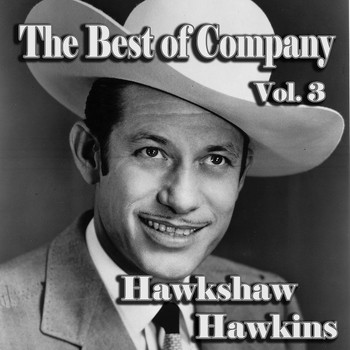 Hawkshaw Hawkins - The Best of Company, Vol. 3