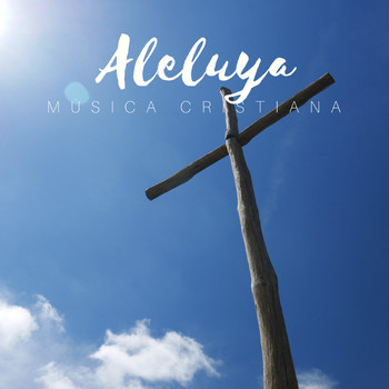 Musica Cristiana - Aleluya