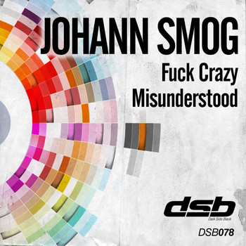 Johann Smog - Fuck Crazy / Misunderstood (Explicit)