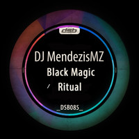DJ MendezisMZ - Black Magic / Ritual