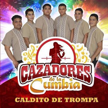 Cazadores De La Cumbia - Caldito De Trompa