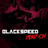 Blackspeed - Dead On (Explicit)