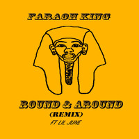Faraoh King - Round and Around (Remix) [feat. Lil June]