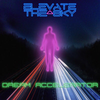 Elevate the Sky - Dream Accelerator