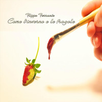 Filippo Ferrante - Come l'inverno e le fragole