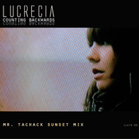 Lucrecia - Counting Backwards (Mr. Tachack Sunset Remix)