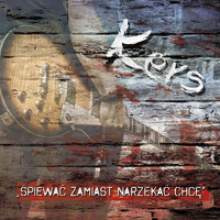 Kers - Śpiewać Zamiast Narzekać Chcę