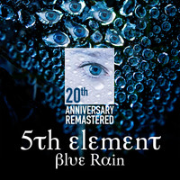 5th Element - Blue Rain (20th Anniversary Remastered)