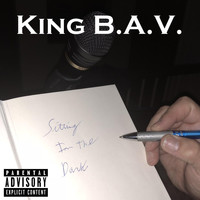 King B.A.V. - Sitting in the Dark (Explicit)