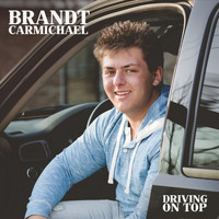 Brandt Carmichael - Driving on Top