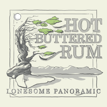 Hot Buttered Rum - Lonesome Panoramic