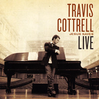 Travis Cottrell - Jesus Saves (Live)