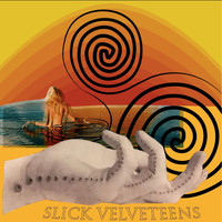 Slick Velveteens - Slick Velveteens