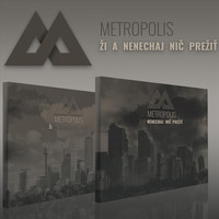 Metropolis - Ži A Nenechaj Nič Prežiť