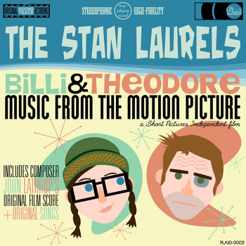 The Stan Laurels - Billi & Theodore (Music from the Motion Picture)