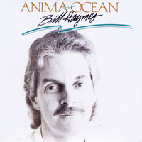 Bill Haymes - Anima Ocean (2018 Reissue)