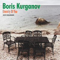 Boris Kurganov - Eternity of You
