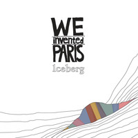 We Invented Paris - Iceberg EP