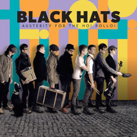 Black Hats - Austerity for the Hoi Polloi