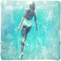 Living Room - Underwater Lovein