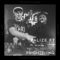 Palizé - Frightening