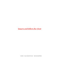 The Choir - Kissers and Killers: The Acoustic Sessions