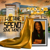 I Octane - Spend Some Money