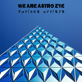 Various Artists - We Are Astro Eye (Explicit)