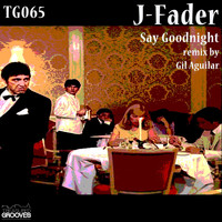 J-Fader - Say Goodnight