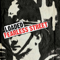 Loaded - Fearless Street