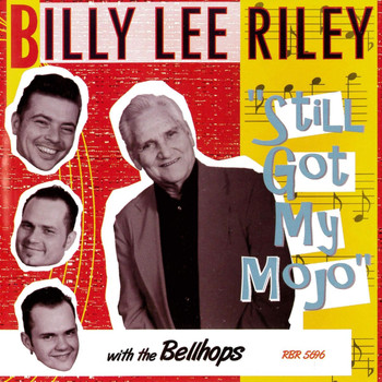 Billy Lee Riley - Still Got My Mojo