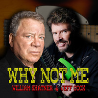 William Shatner and Jeff Cook - Why Not Me (Explicit)
