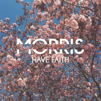 Morris - Have Faith