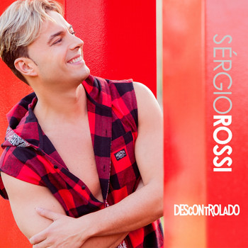 Sérgio Rossi - Descontrolado
