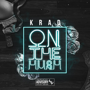 Krad - On the Hush (Explicit)