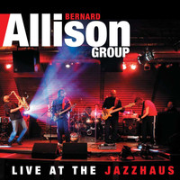 Bernard Allison - Live at the Jazzhaus