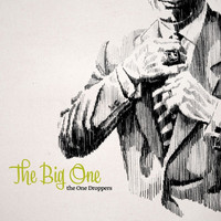 The One Droppers - The Big One