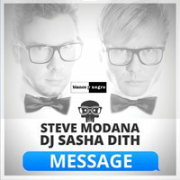 Steve Modana & DJ Sasha Dith - Message