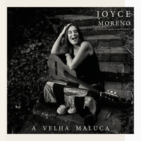 Joyce - A Velha Maluca