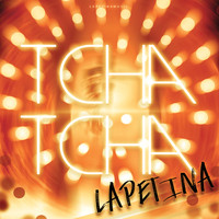 Lapetina - Tcha Tcha