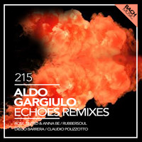 Aldo Gargiulo - Echoes Remixes