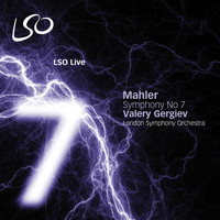 London Symphony Orchestra and Valery Gergiev - Mahler: Symphony No. 7
