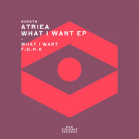 ATRIEA - What I Want EP