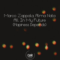 Marco Zappala, Alma Nata - All In My Future (Hapiness Depends)