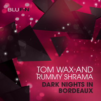 Rummy Sharma & Tom Wax - Dark Nights In Bordeaux
